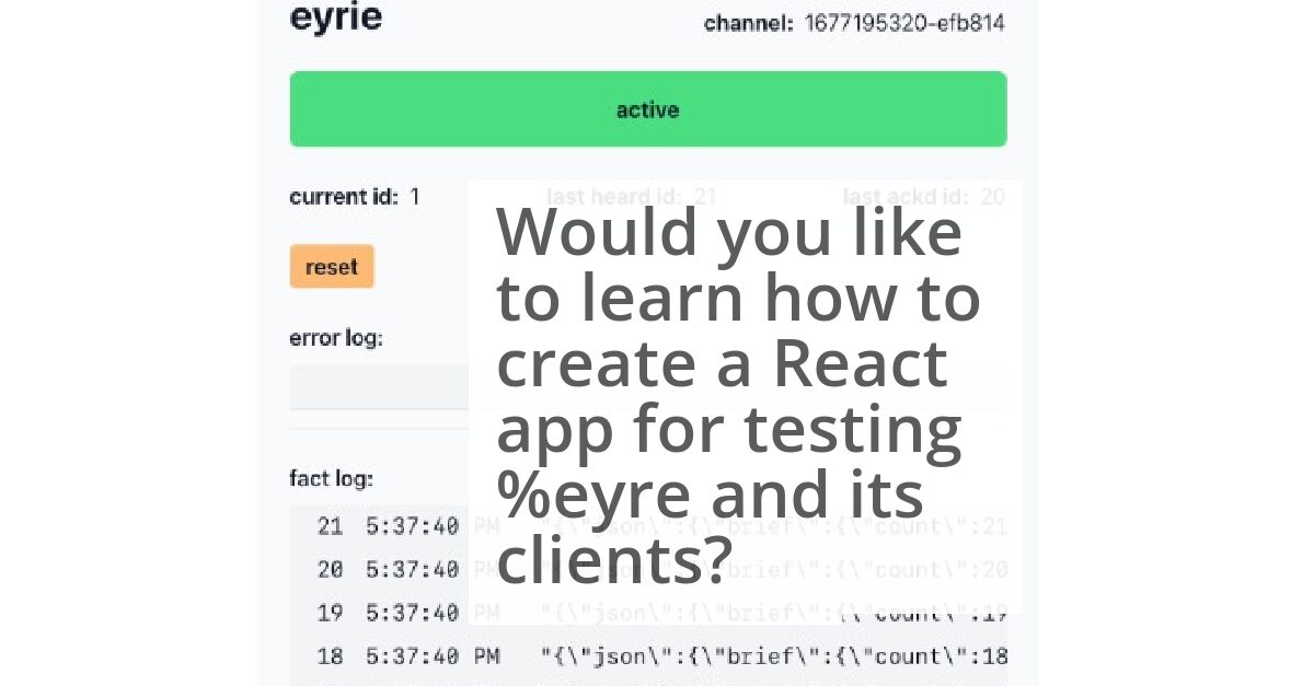 A React app for testing the validity of %eyre and our %eyre client image