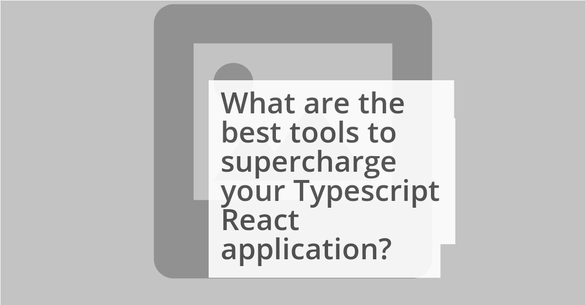 Supercharge Your Typescript React Application with These Essential Utilities image