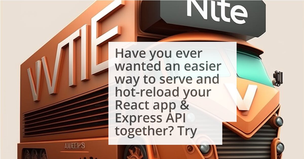 Using Vite to Serve and Hot-Reload React App & Express API Together image