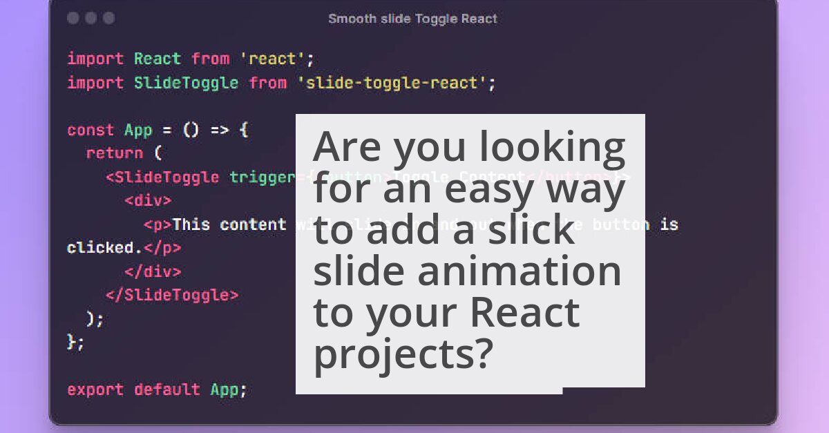 A React component that provides a smooth slide animation for showing and hiding content image